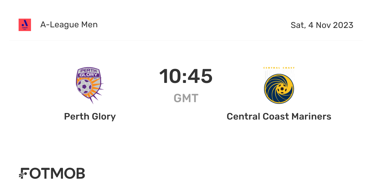 Perth Glory vs Central Coast Mariners live score, predicted lineups and H2H stats.
