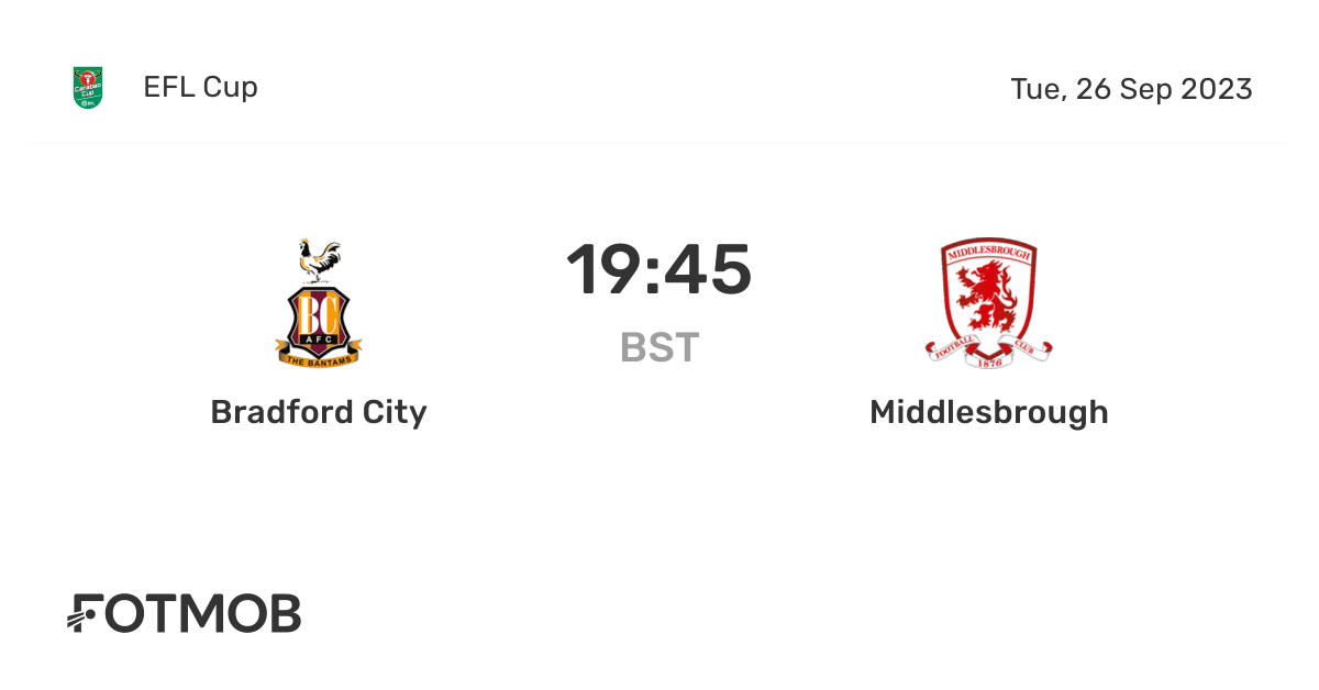 Bradford City vs Middlesbrough live score, predicted lineups and H2H