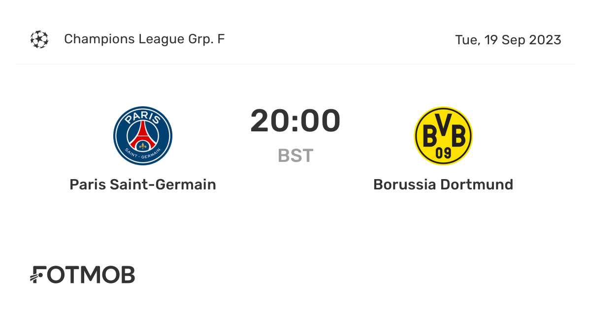 Paris SaintGermain vs Borussia Dortmund live score, predicted lineups and H2H stats.