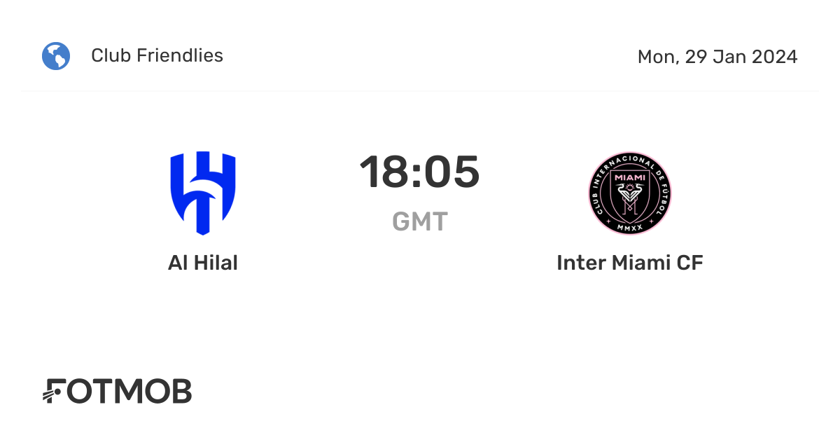 Al Hilal vs Inter Miami CF live score, predicted lineups and H2H stats