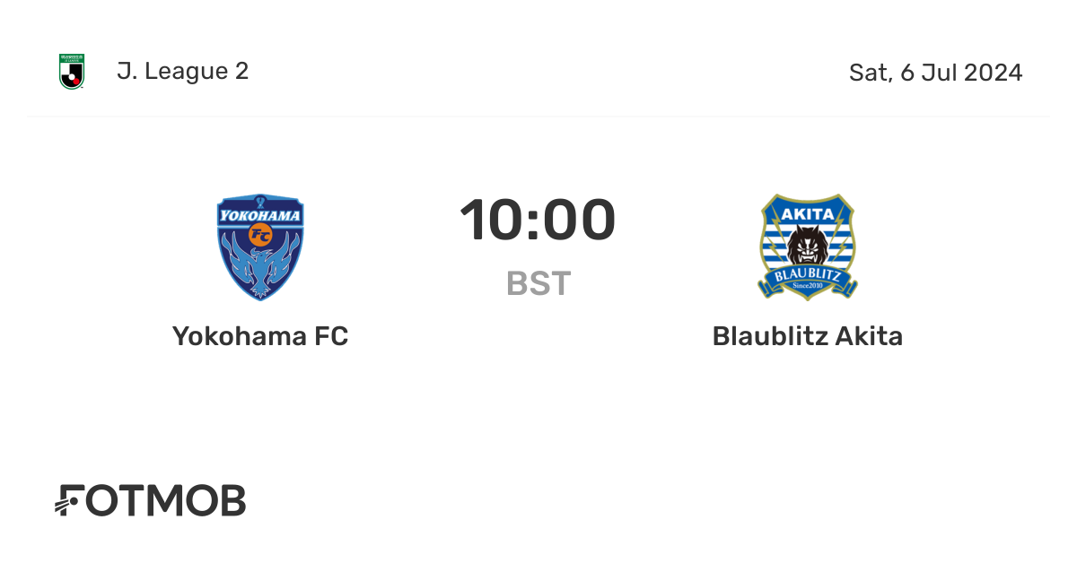 Yokohama FC 대 Blaublitz Akita 실시간 점수, 예상 스타팅 라인업 및 H2H 통계