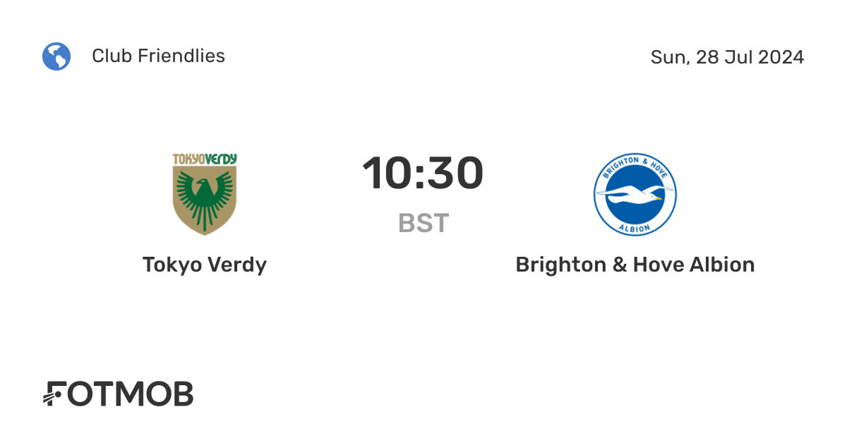 Tokyo Verdy vs Brighton & Hove Albion live score, predicted lineups and H2H stats