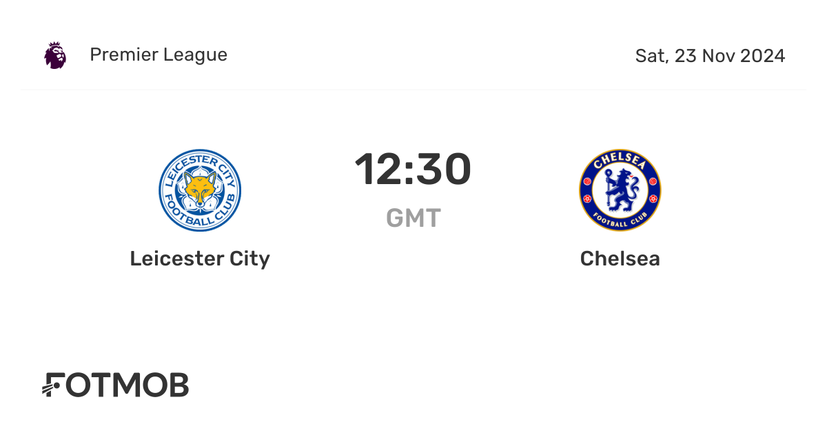 Leicester City vs Chelsea live score, predicted lineups and H2H stats